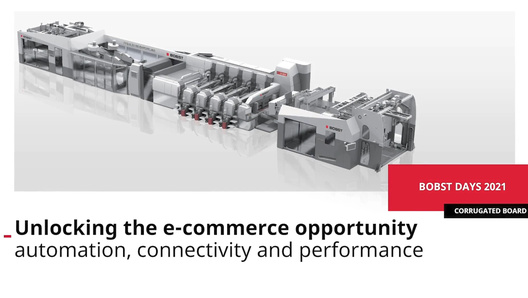 BOBST DAYS: Unlocking the e-commerce opportunity automation, connectivity, and performance